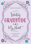 Writing Gratitude on My Heart: A 6-week Bible Memory Devotional